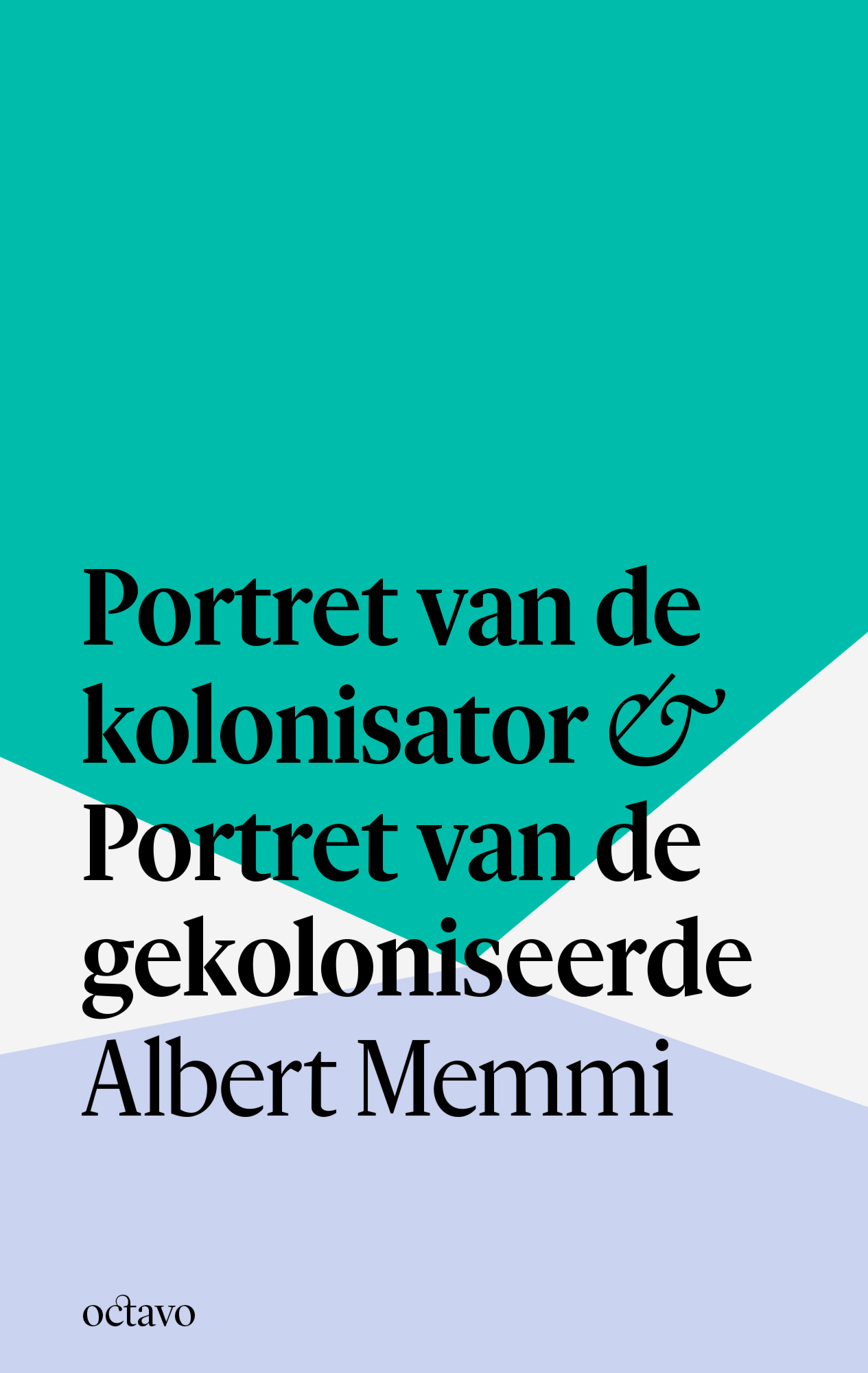 Portret van de kolonisator & Portret van de gekoloniseerde - Albert Memmi (ISBN: 9789490334468)